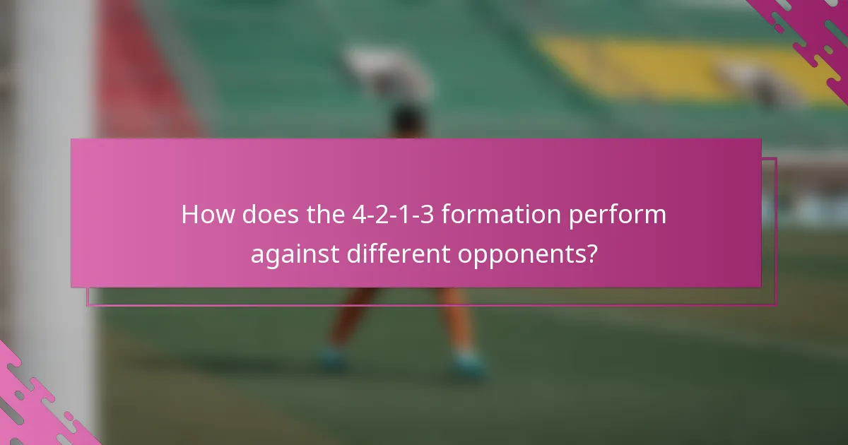 How does the 4-2-1-3 formation perform against different opponents?