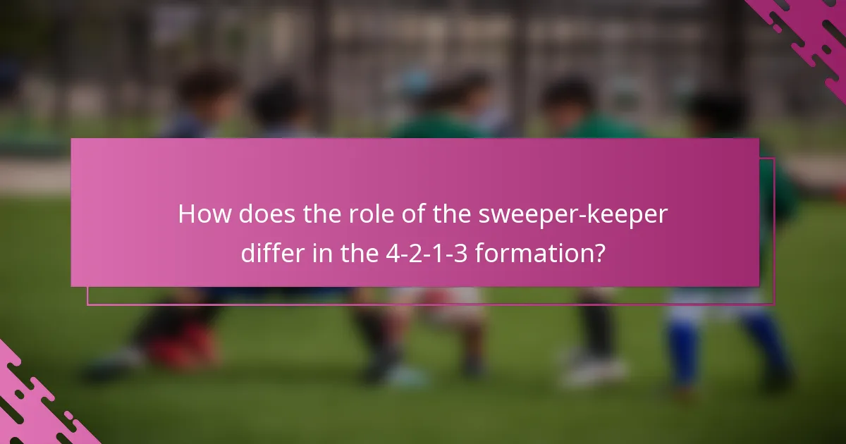 How does the role of the sweeper-keeper differ in the 4-2-1-3 formation?