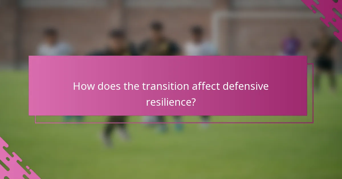How does the transition affect defensive resilience?