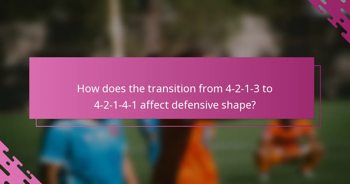 How does the transition from 4-2-1-3 to 4-2-1-4-1 affect defensive shape?