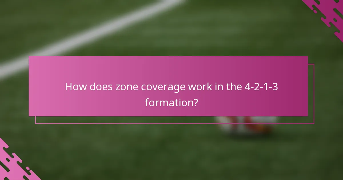 How does zone coverage work in the 4-2-1-3 formation?