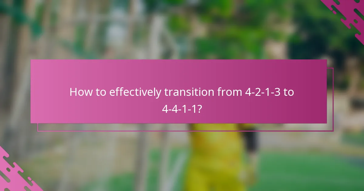 How to effectively transition from 4-2-1-3 to 4-4-1-1?