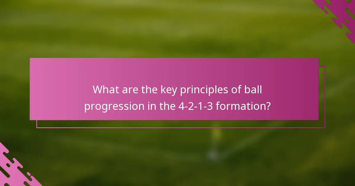 What are the key principles of ball progression in the 4-2-1-3 formation?
