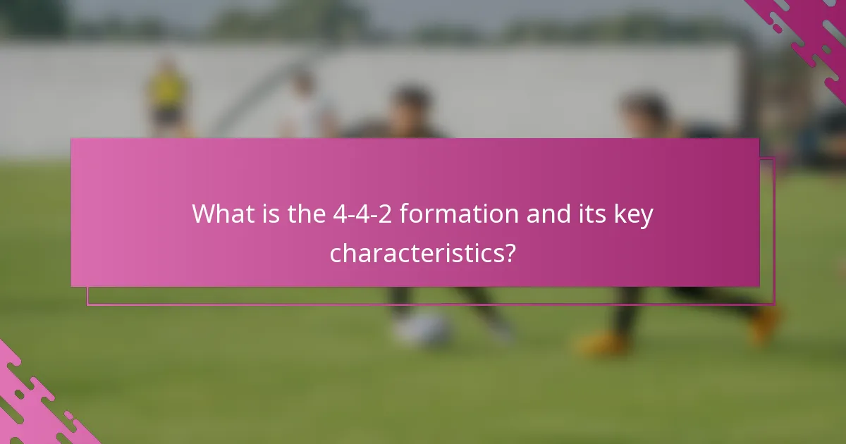 What is the 4-4-2 formation and its key characteristics?