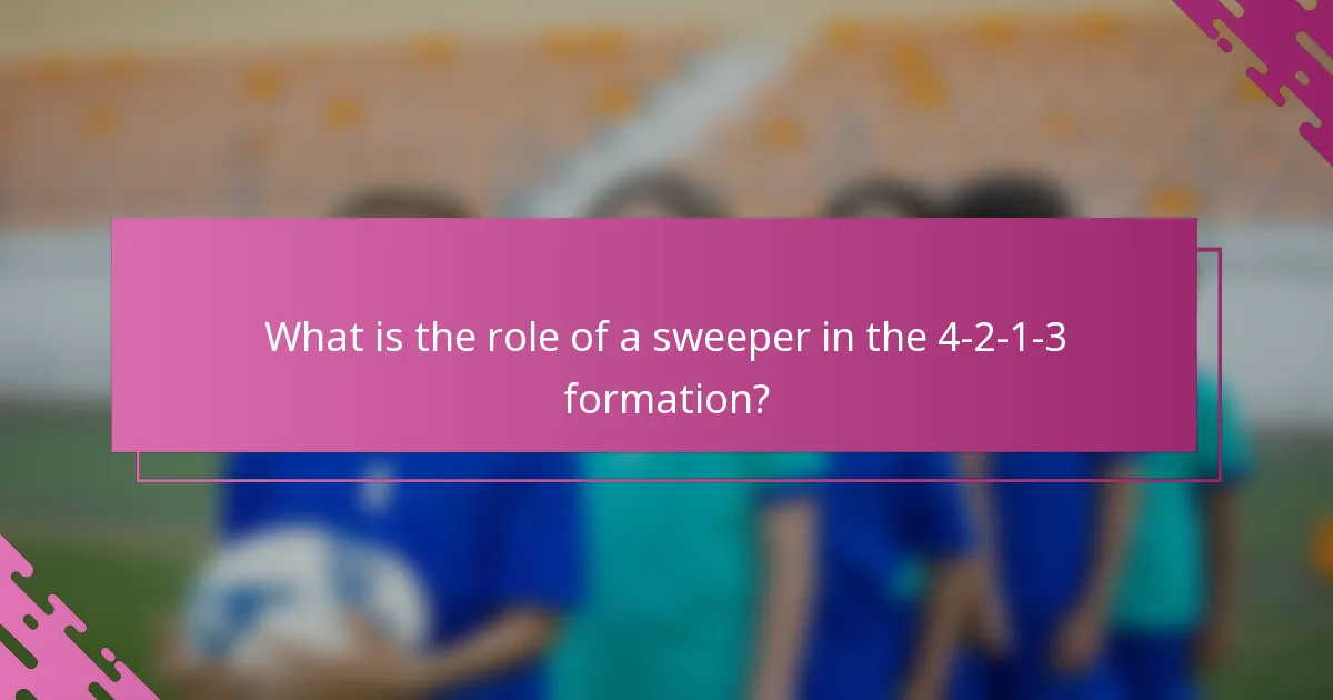 What is the role of a sweeper in the 4-2-1-3 formation?